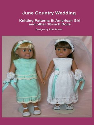 cover image of June Country Wedding, Knitting Patterns fit American Girl and other 18-Inch Dolls